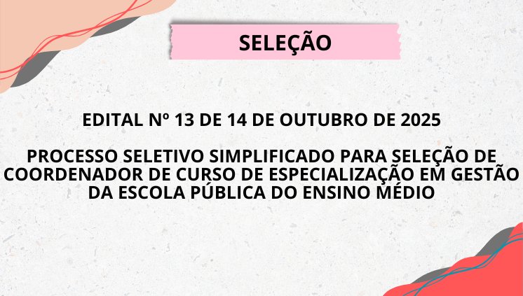 EDITAL Nº 13 PSS DE COORDENADOR DE CURSO DE ESPECIALIZAÇÃO EAD