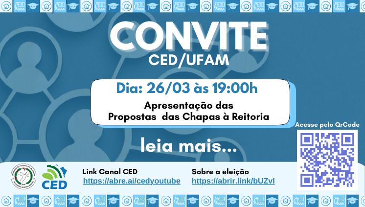 Convite CED/UFAM: Apresentação das Propostas das Chapas à Reitoria